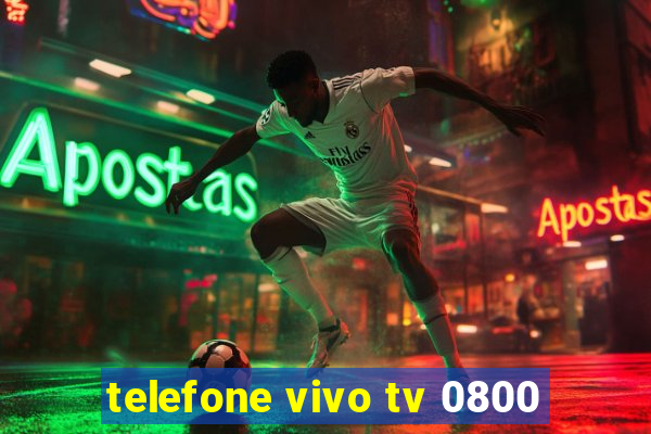 telefone vivo tv 0800